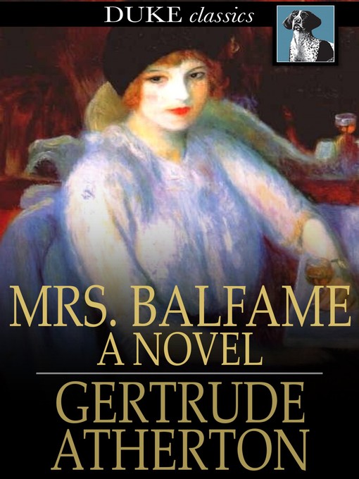 Title details for Mrs. Balfame by Gertrude Atherton - Available